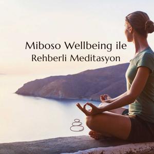 Miboso x Dr. Neslihan İskit ile Rehberli Meditasyon
