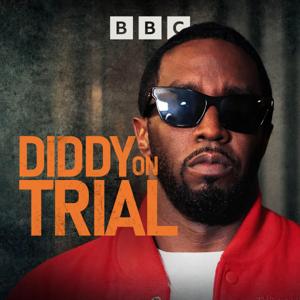 Diddy On Trial by BBC World Service