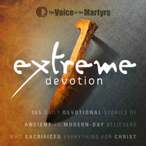 Extreme Devotion by The Voice of The Martyrs