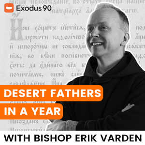 Desert Fathers in a Year (with Bishop Erik Varden)