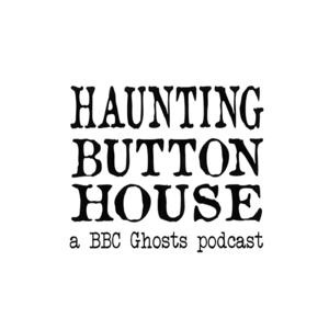 Haunting Button House: A BBC Ghosts Podcast by Luke and Tash