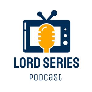 Lord Series Podcast by Julio Benito