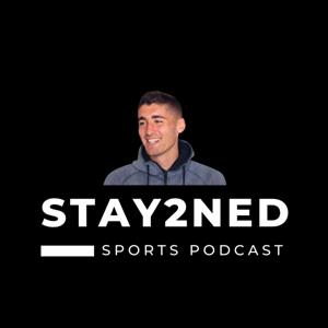 Stay2ned Sports Podcast