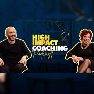 High Impact Coaching Podcast