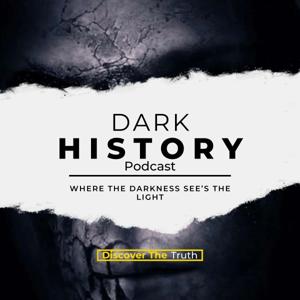 Dark History: Where The Darkness See’s The Light