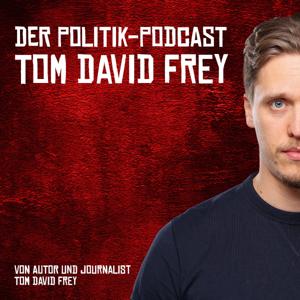 Tom David Frey | Der Politik-Podcast