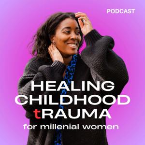 Healing Childhood Trauma by Lizandra Leigertwood