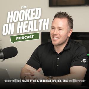 The Hooked on Health Podcast with Doctor Sean T. Lordan