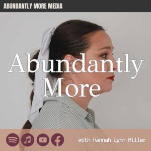 Abundantly More with Hannah Lynn Miller
