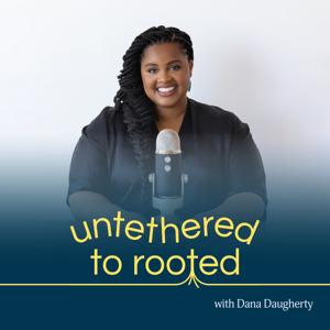 Untethered to Rooted