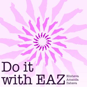 Do it with EAZ by Elisheva, Amanda, and Zahava