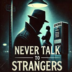 Never Talk To Strangers by Stranger