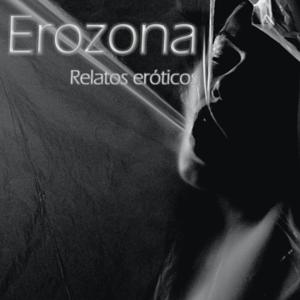 Erozona - Relatos eróticos by Gellert Grindelwald