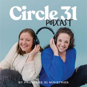 Circle 31 Podcast by Proverbs 31 Ministries