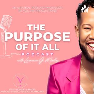 The Purpose of it All with Lawrence MALLOY