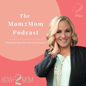 Mom 2 Mom Podcast by Stephanie Sinclair