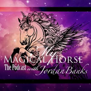 My Magical Horse ~ The Podcast