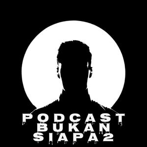 Podcast Bukan Siapa Siapa