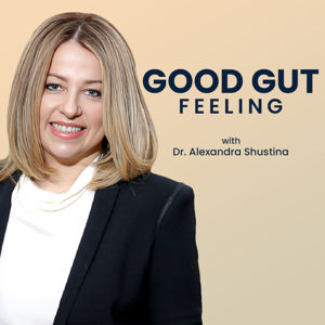 Good Gut Feeling by Dr. Alexandra Shustina