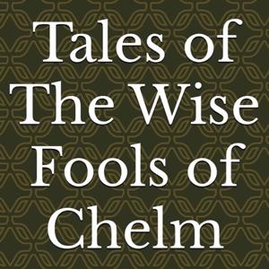 Tales of The Wise Fools of Chelm by Mel Powell