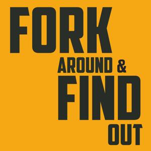 Fork Around And Find Out