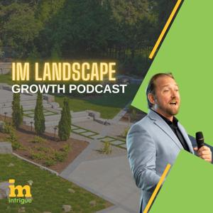 IM Landscape Growth Podcast