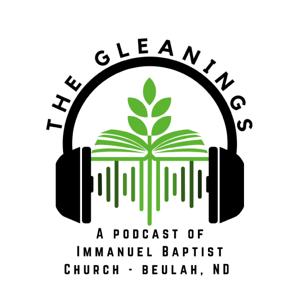 The Gleanings: A Podcast of IBC - Beulah