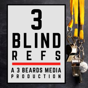 3 Blind Refs