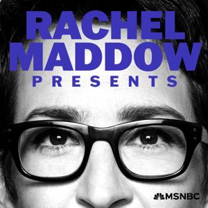 Rachel Maddow Presents by Rachel Maddow, MSNBC