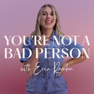 You're Not a Bad Person