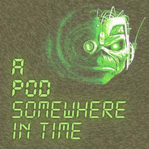 A Pod Somewhere In Time by Lair of the Alchemist