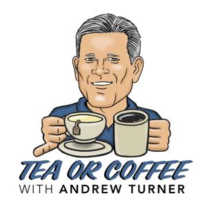 Tea or Coffee?......with Andrew Turner