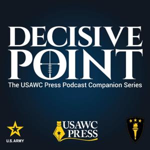 Decisive Point Podcast by U.S. Army War College Public Affairs