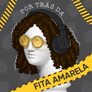 Por trás da Fita Amarela