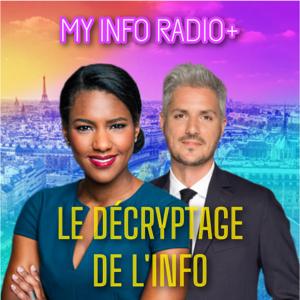 Le décryptage de l'info by MY INFO+ et MY INFO RADIO+