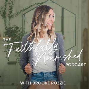 Faithfully Nourished by Brooke Rozzie