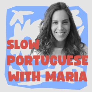 🇵🇹 Slow Portuguese With Maria by Maria Amador