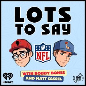 Lots to Say with Bobby Bones and Matt Cassel by iHeartPodcasts