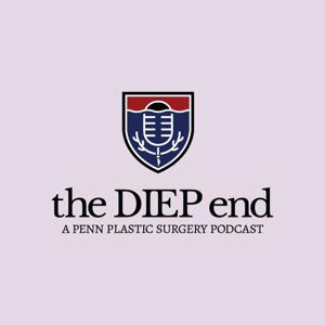 the DIEP end: A Penn Plastic Surgery Podcast by Dr. Saïd Azoury & Dr. Harrison Davis