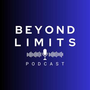 Beyond Limits Podcast by Bringing Clarity to the Whys of Life