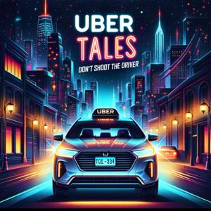 Uber Tales: Don't Shoot The Driver