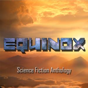 Equinox Anthology by Alien Ghost Robot Creative Media