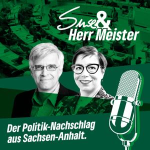 Suse und Herr Meister – Der Politik-Nachschlag aus Sachsen-Anhalt