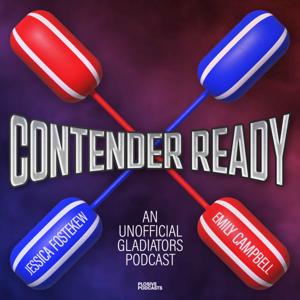 Contender Ready: An Unofficial Gladiators Podcast by Plosive