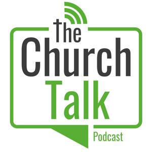 The Church Talk Podcast