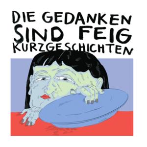 Die Gedanken sind feig - Kurzgeschichten