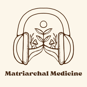 Matriarchal Medicine