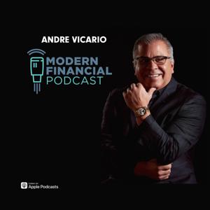 The Modern Financial Podcast by Andre Vicario