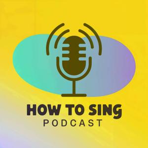 How to Sing Podcast