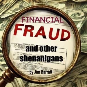 Financial Fraud and Other Shenanigans